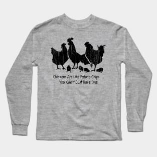 Chicken Are Like Potato Chips.. You Can't Just Have One // Black Long Sleeve T-Shirt